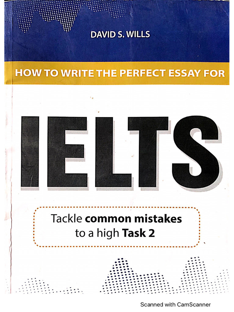 How To Write The Perfect Essay For Ielts | PDF