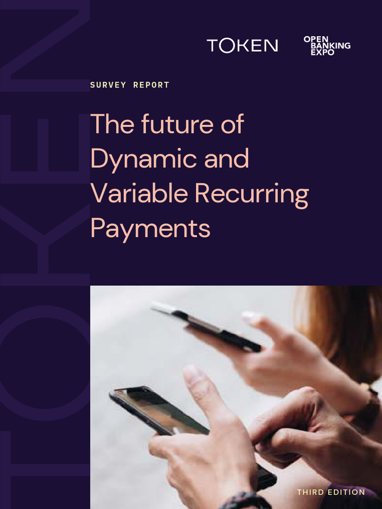 The Future of Dynamic and Variable Recurring Payments - 2023 Industry ...