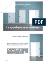 Las Decisiones Tienen La Capacidad de Cambiar El Rumbo de Nuestras Vidas.