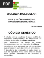 Aula 05 -Código Genético. Biossíntese de Proteínas