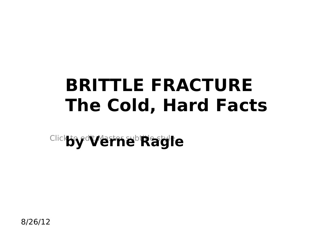 Brittle Fracture The Cold Hard Facts Vern Ragle Final PDF Fracture
