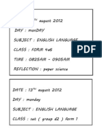 Date: 13 August 2012 Day: Monday Subject: English Language Class: Form 4A6 Time: 0825am - 0905am Reflection: Paper Science