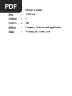 Name: Dhiram Kotadia Year: Tybcom Division: C Roll No.: 345 Subject: Computer Systems and Application Topic: Working of Credit Card