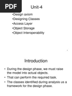 Unit-4: - Design Axiom - Designing Classes - Access Layer - Object Storage - Object Interoperability