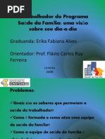 O trabalhador do Programa de Saude da Familia