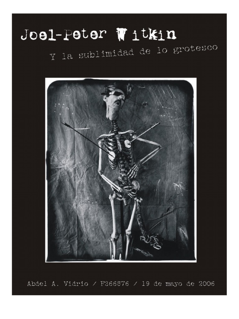 JoelPeter Witkin y La Sublimidad de Lo Grotesco
