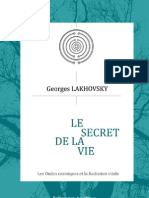 Georges Lakhovsky - Le Secret de La Vie. Les Ondes Cosmiques Et La Radiation Vitale