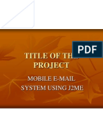 Title of The Project: Mobile E-Mail System Using J2Me