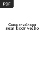 Como Envelhecer Sem Ficar Velho