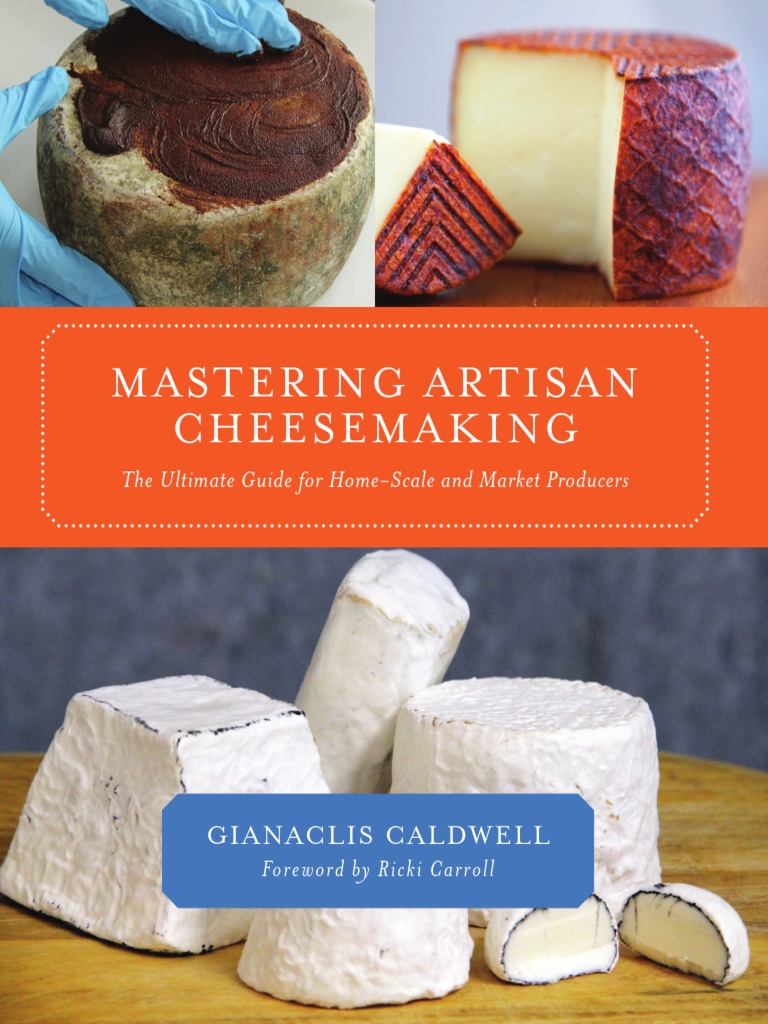Mastering Artisan Cheesemaking: Washed Rind Surface-Ripened Cheeses | PDF