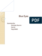 Blue Eyes: Submitted By: Shohada Sharmin Roll:03 Regi:00905