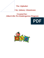 The Alphabet Created By: Johnny Altamirano Created For: Albertville Pre-Kindergarten Program