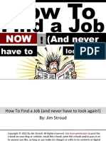 How To Find A Job Now (... and Never Have To Look Again!) by Jim Stroud