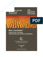 ASSALONE, Eduardo y BEDIN, Paula (Comps.) - Bios y Sociedad I. Actas de Las I Jornadas Interdisciplinarias de Ética y Biopolítica (UNMdP, 2012)