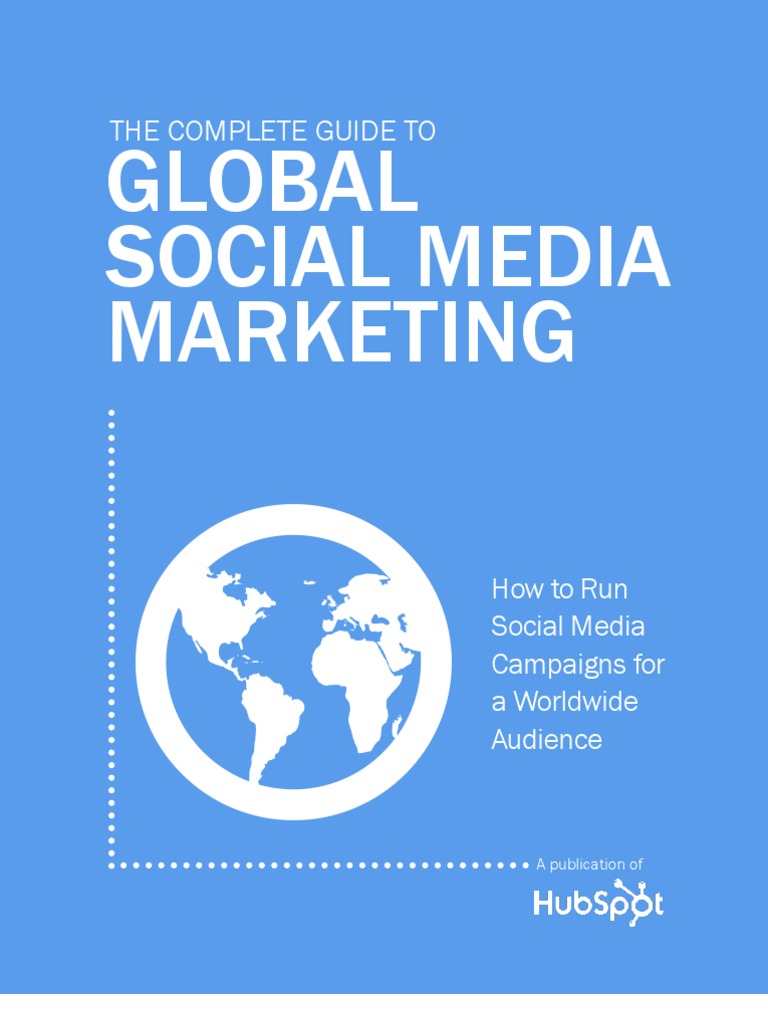 The Complete Guide To Global Social Media Marketing HubSpot PDF