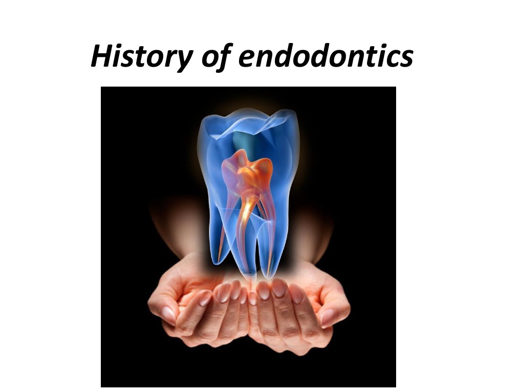 History of Endodontics PDF Dentistry Dentistry Branches
