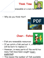 Think Time: - Are Fish A Renewable or A Non-Renewable Resource? - Why Do You Think That?