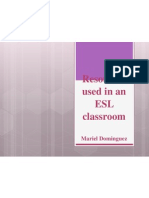 Resources Used in an ESL Classroom Mariel Dominguez