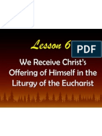 Lesson 6: We Receive Christ's Offering of Himself in The Liturgy of The Eucharist
