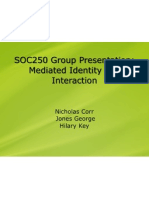 SOC250 Group Presentation: Mediated Identity and Interaction