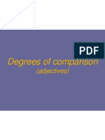 Degrees of Comparison: (Adjectives)