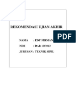 Rekomendasi Ujian Akhir: Nama: Edy Firmansyah NIM: DAB 105 013 Jurusan: Teknik Sipil