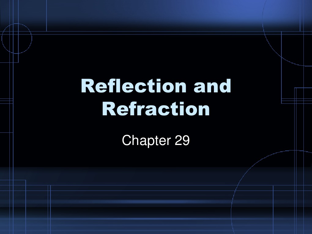 Chapter 29 Reflection and Refraction  Refraction 