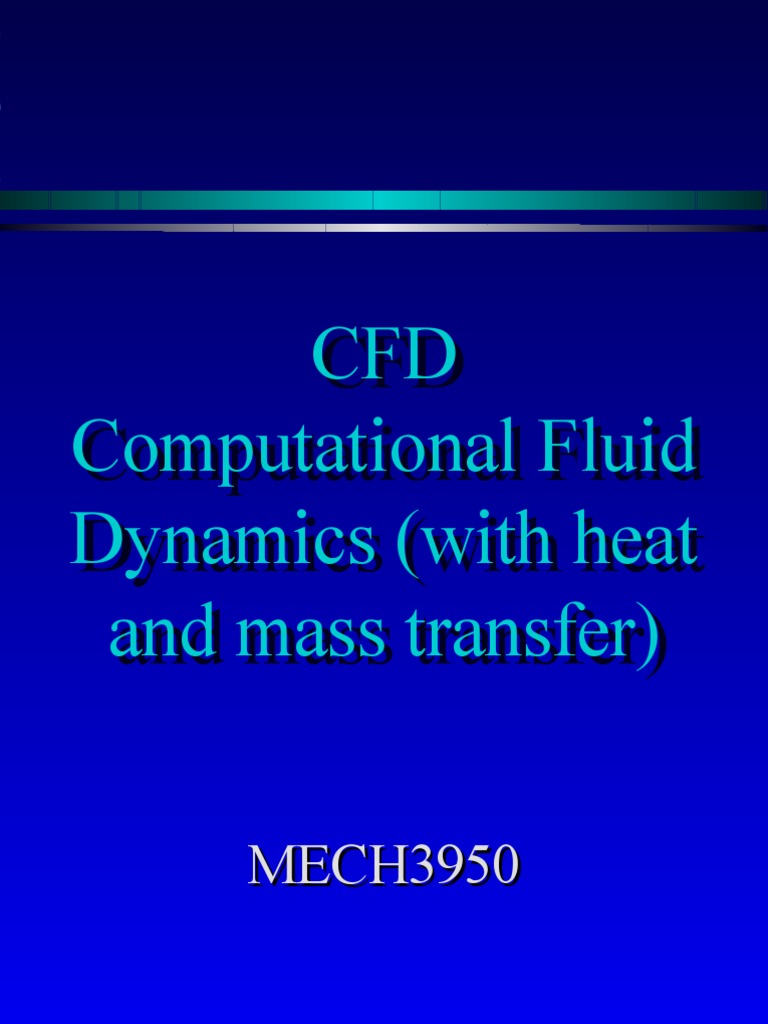 CFD Computational Fluid Dynamics (With Heat and Mass Transfer) | PDF ...