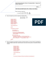 EXERCÍCIOS - ESTRUTURA DE REPETIÇÃO (FOR e WHILE E DO-WHILE)