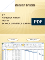 Project Management Tutorial: BY: Abhishek Kumar PGP-11 School of Petroleum Management