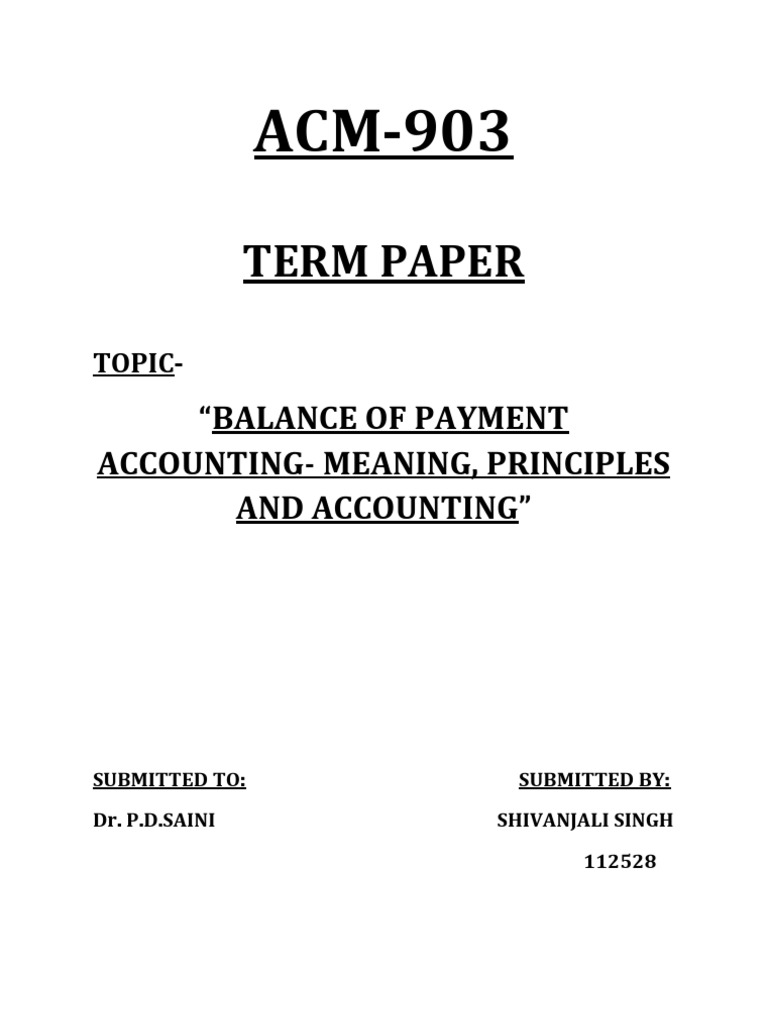 Term Paper "Balance of Payment AccountingMeaning, Principles and Accounting" PDF Balance