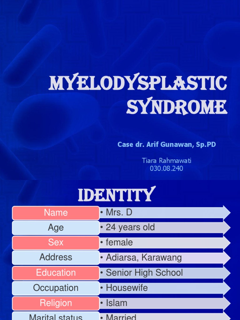 Myelodysplastic Syndrome Case Study | PDF | Anemia | Clinical Medicine