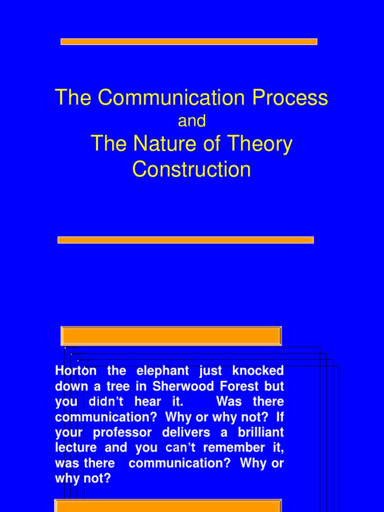 The Communication Process The Nature of Theory Construction | PDF