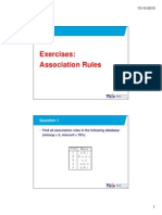 Exercises: Association Rules: Find All Association Rules in The Following Database: (Minsup 2, Minconf 70%)