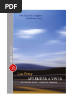 FERRY Luc - Aprender a Viver - Filosofia Para Os Novos Tempos - Cap I e Conclusao