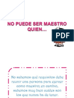 No Puede Ser Maestro Quien