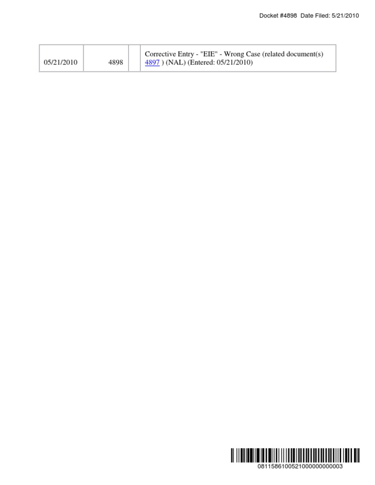 05/21/2010 4898 Corrective Entry - "EIE" - Wrong Case (Related Document ...