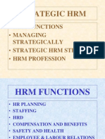 Strategic HRM: - HRM Functions - Managing - Strategic HRM Steps - HRM Profession