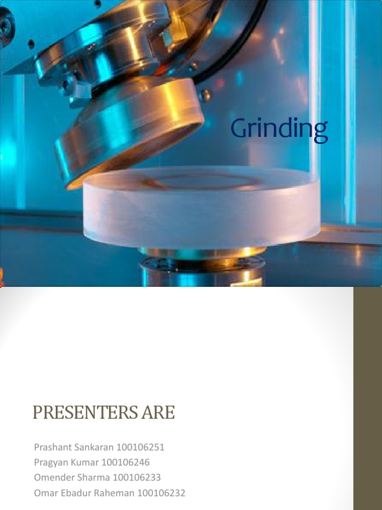 Presentation On Grinding Pdf Grinding Abrasive Cutting Abrasive