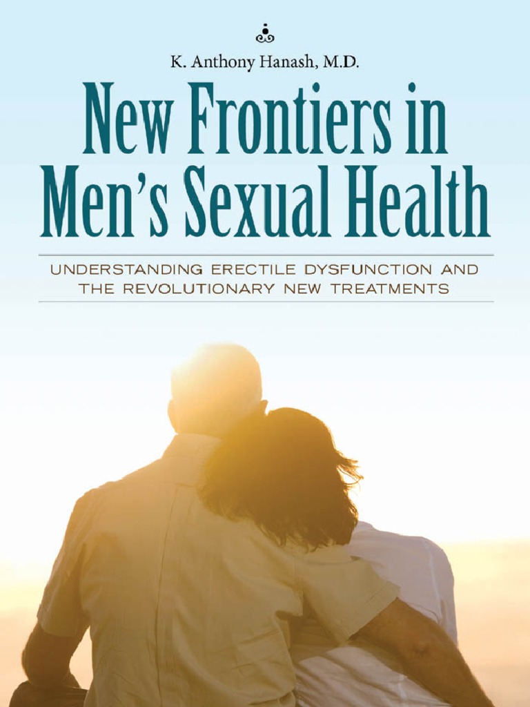 New Frontiers in Men's Sexual Health Understanding Erectile ...