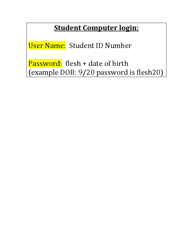User Name: Student ID Number Password: Flesh + Date of Birth (Example ...