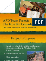 ARD Team Project: The Blue Bin Crusaders: Greg Farias, Jalisa Smith, Janet Joy, Robb Hassa