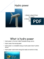 Hydro Power: 1.water Wheel (From The Past) 2.water/tidal Turbine (Modern)