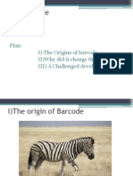 The Barcode: Plan: I) The Origins of Barcode II) Why Did It Change The Society III) A Challenged Development