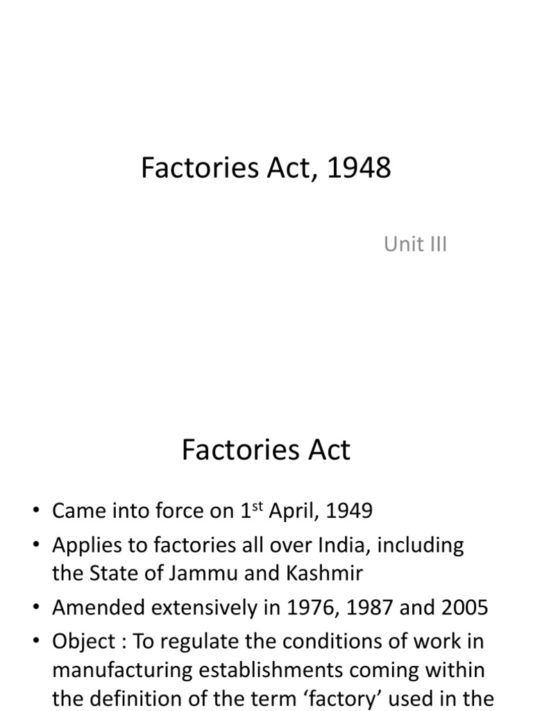 Unit 3 Factories Act, 1948 Occupational Safety And Health Factory