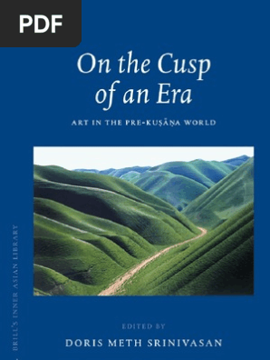 Srinivasan Ed On The Cusp Of An Era Art In The Pre Kuṣaṇa World Sculpture Religion And Belief