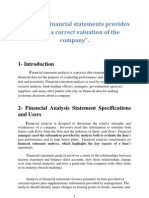 Analyzing financial statements provides us with a correct valuation of the company".