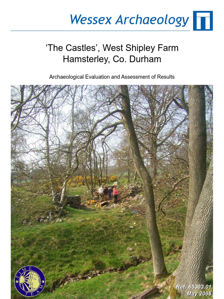 The Castles, West Shipley Farm, Hamsterley, Co. Durham Excavation
