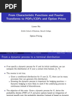 From Characteristic Functions and Fourier Transforms To PDFs/CDFs and Option Prices