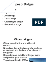 Types of Bridges: - Girder Bridge - Rigid Frame - Arch Bridge - Truss Bridge - Cable Stayed Bridge - Suspension Bridge